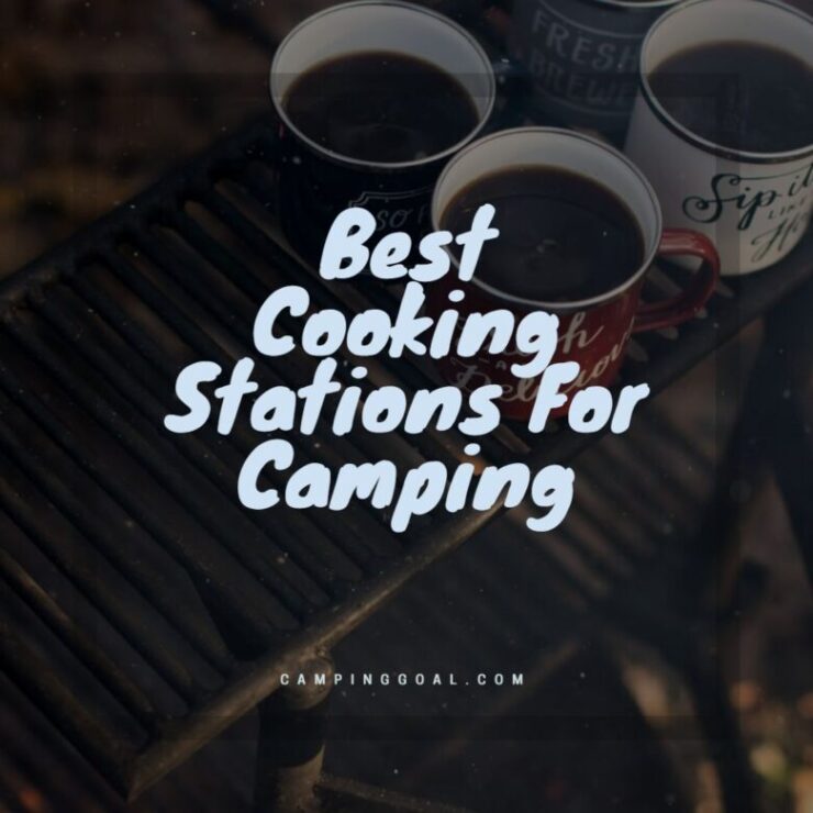 Best Cooking Stations For Camping