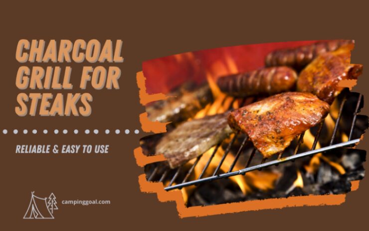 Best Charcoal Grill For Steaks – Reliable & Easy to Use