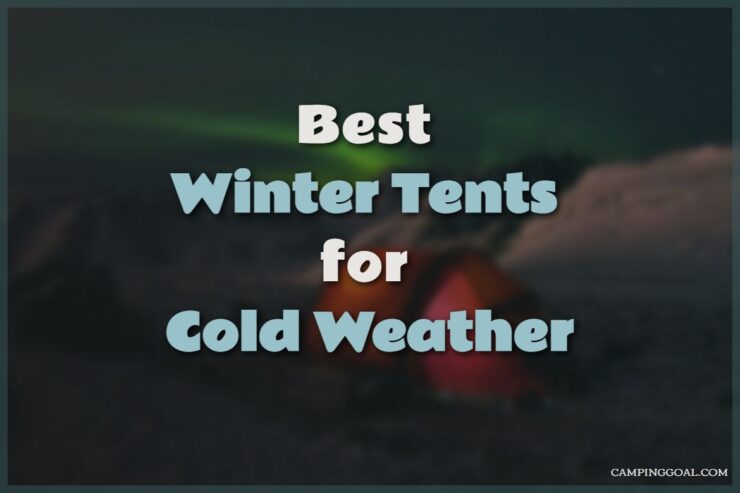 Best Winter Tents for Cold Weather