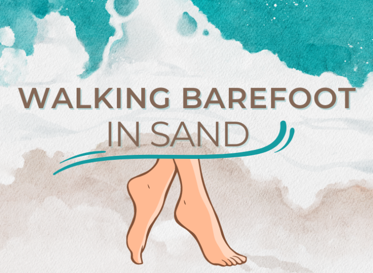 Walking Barefoot in Sand