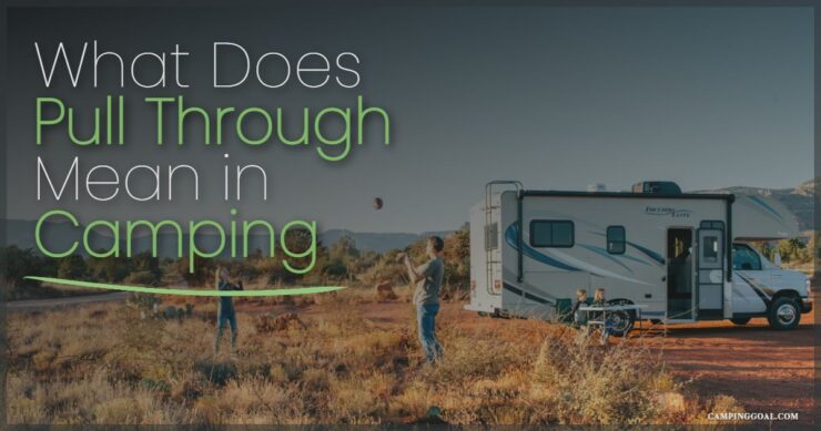 What Does Pull Through Mean in Camping